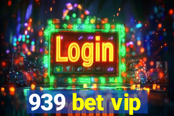 939 bet vip